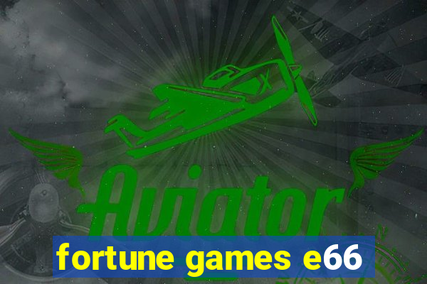 fortune games e66